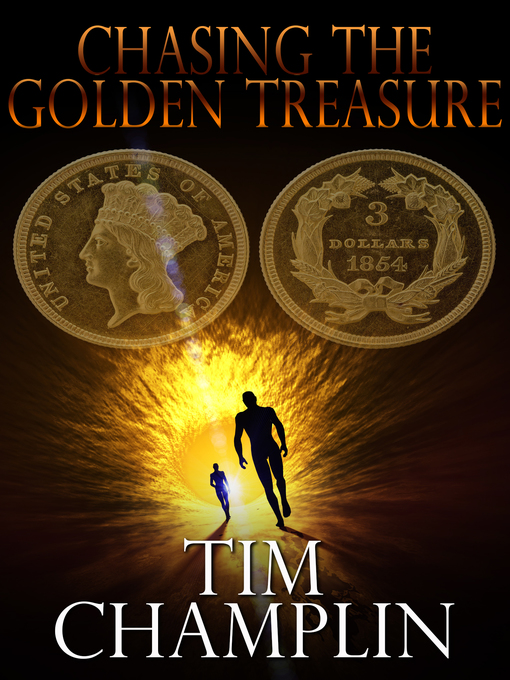 Title details for Chasing the Golden Treasure by Tim Champlin - Available